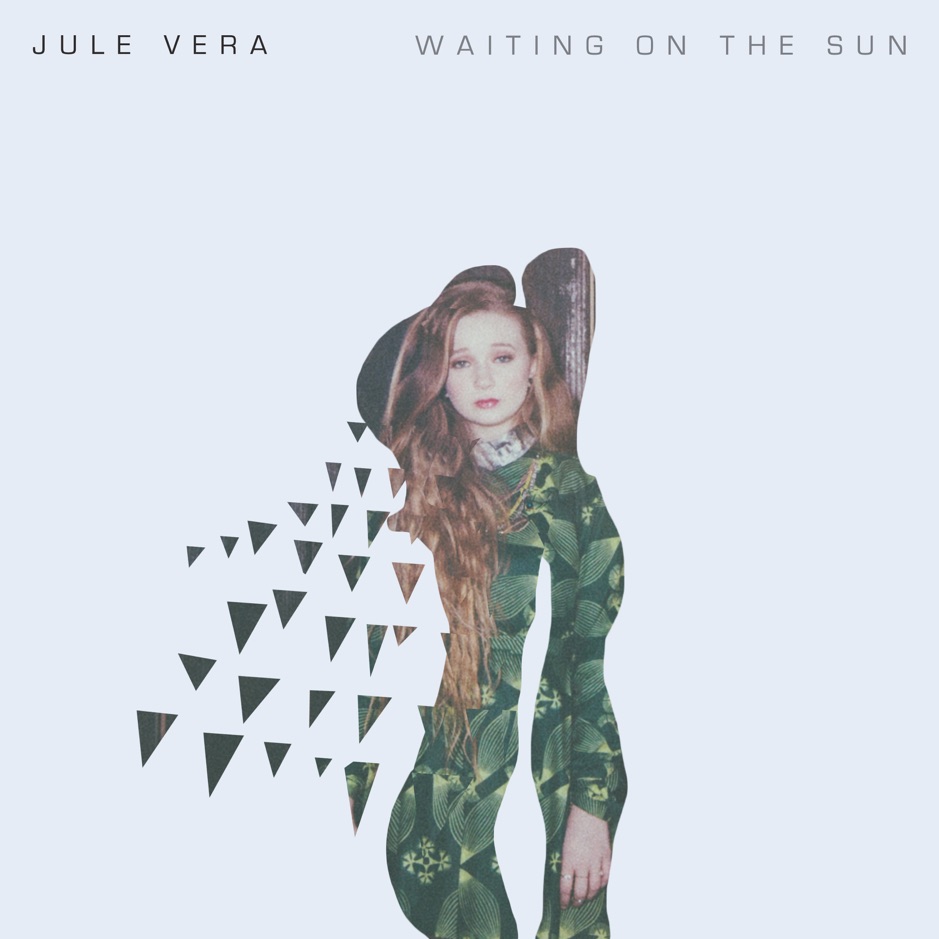 Jule Vera - Waiting On the Sun